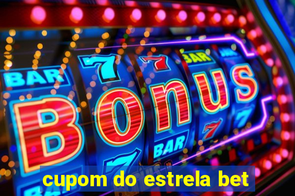 cupom do estrela bet